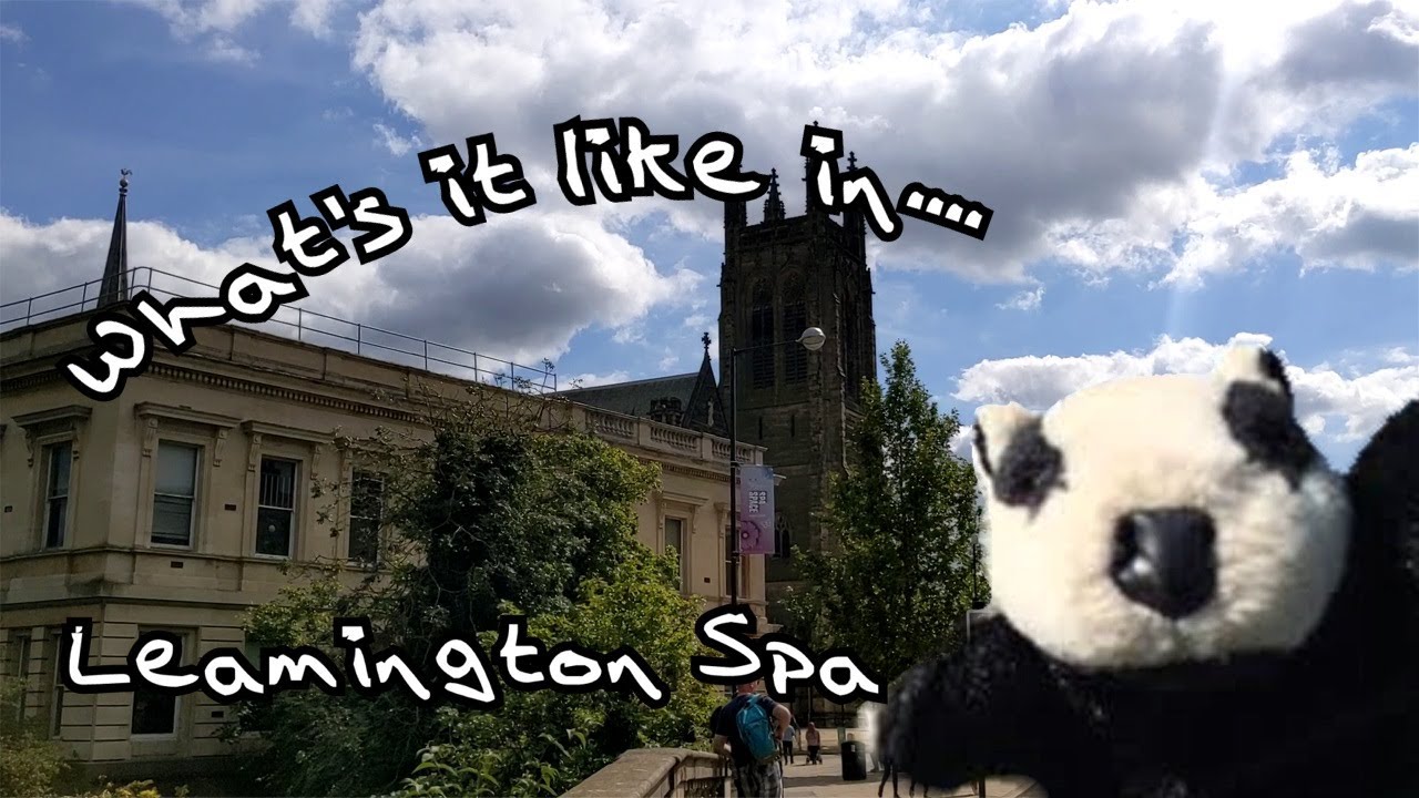 What's it Like in   Leamington Spa