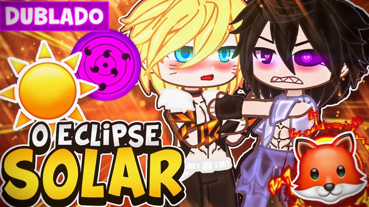 O ECLIPSE SOLAR ☀️🦊 SASUNARU YAOI BL 🏳️‍🌈 [ DUBLADO ] MINI FILME GACHA CLUB