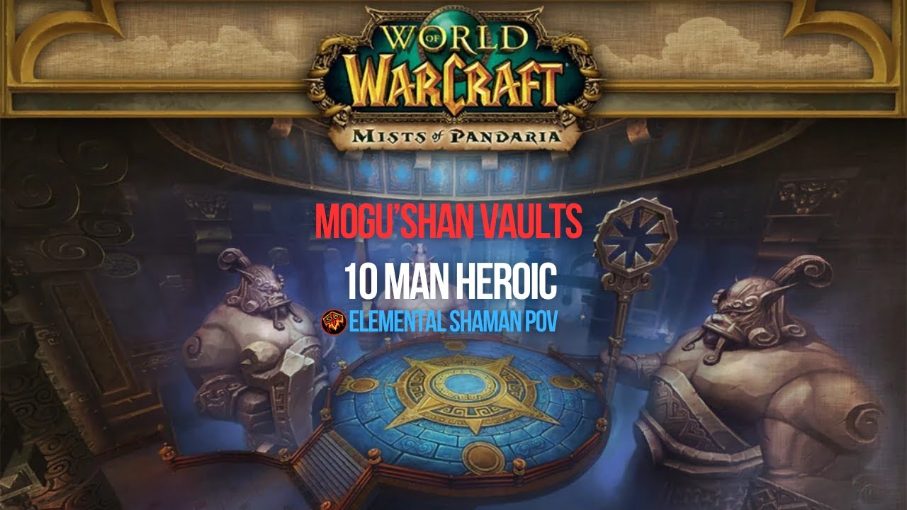 #2 Mogu'shan Vaults - 6/6 10 HC - Elemental Shaman PoV