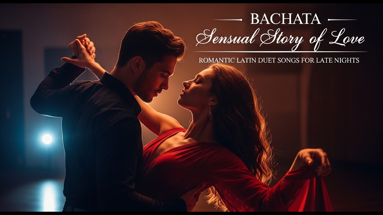 Bachata Sensual Story of Love | Romantic Latin Duet Songs for Late Nights
