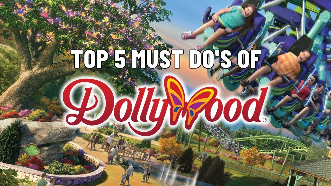 Top 5 Must Do's at Dollywood Theme Park
