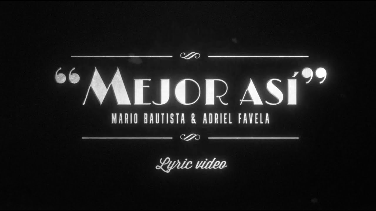 Mario Bautista & Adriel Favela - Mejor As&iacute; (Lyric Video)