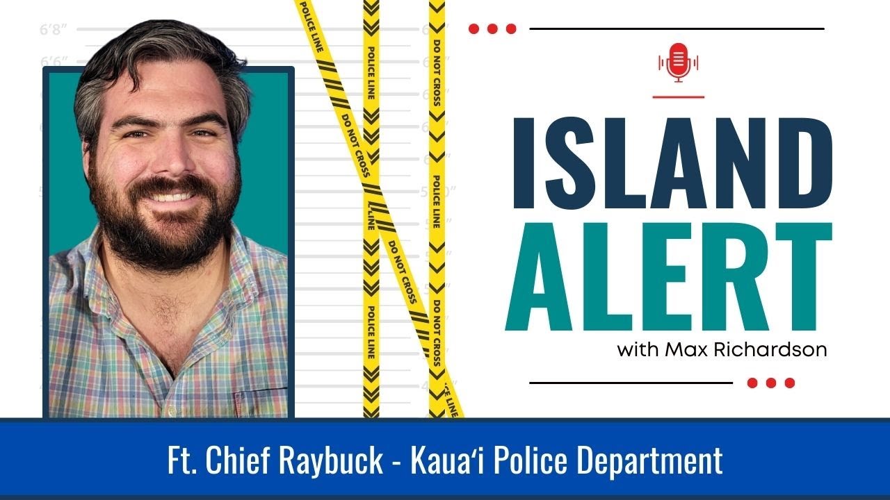 Island Alert Ep. 1: A Conversation with the Kauai Police Department Chief