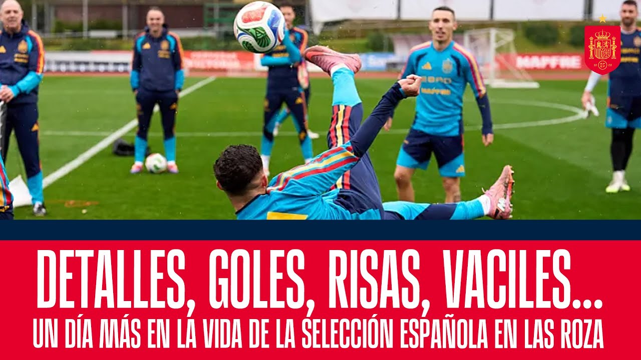 Un día más en la vida de la Selección española en Las Rozas | 🔴 SEFUTBOL