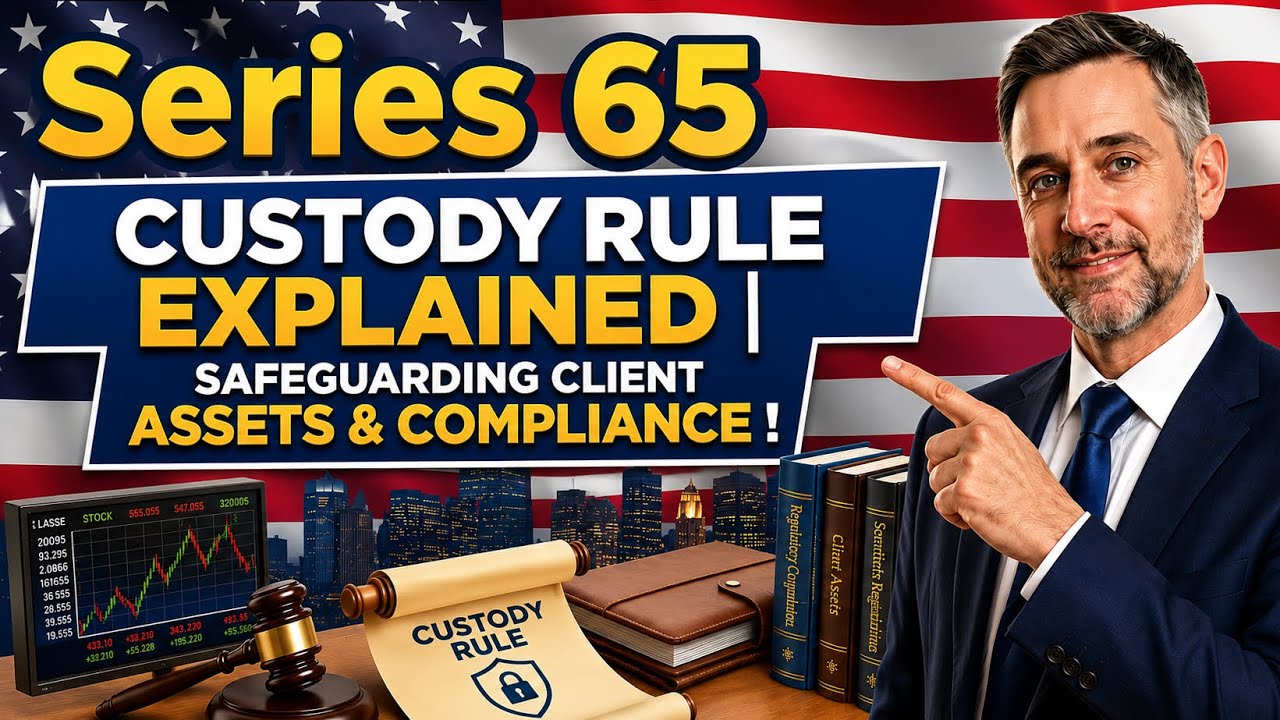 Series 65 Exam Lesson 34: Custody Rule Explained | Safeguarding Client Assets & Compliance!