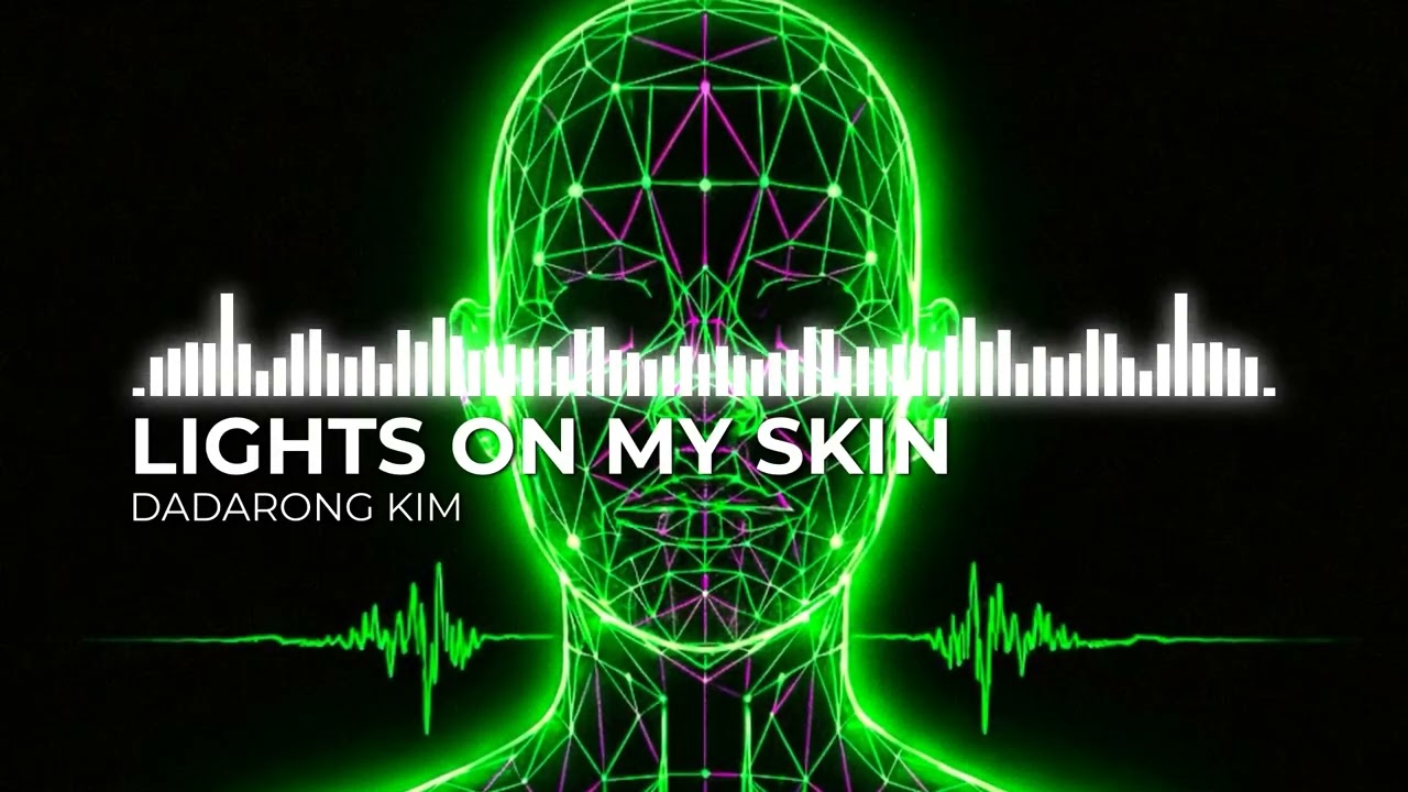[NE-11 Official] Lights on my skin by Dadarong Kim