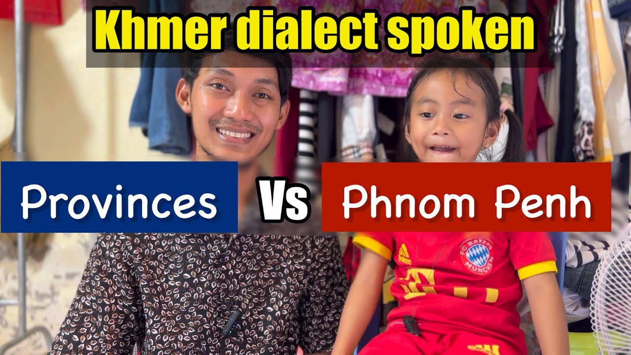 Khmer dialect spoken-between people living in provinces and Phnom Penh city 