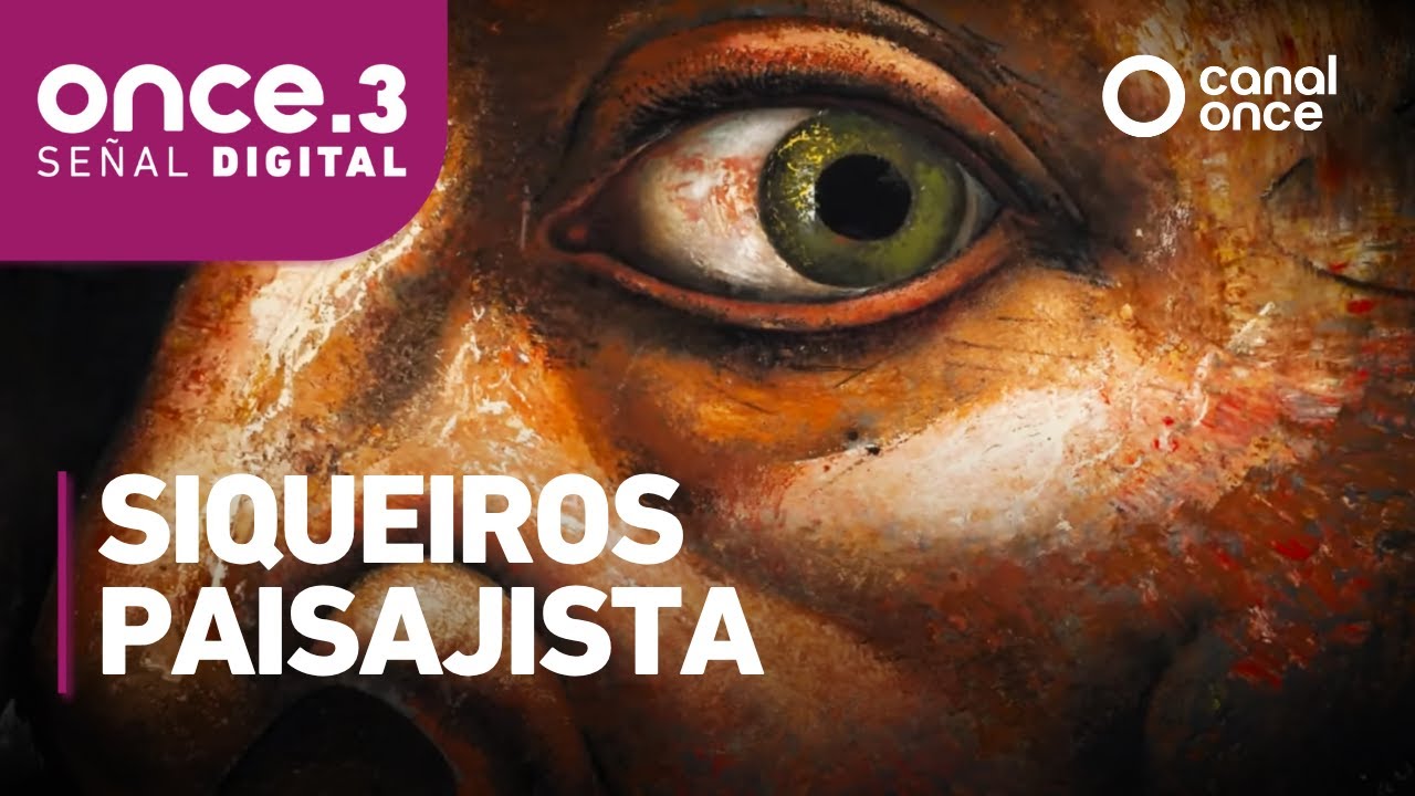 ¿Quién era David Alfaro Siqueiros? - Siqueiros paisajista (06/06/2025)