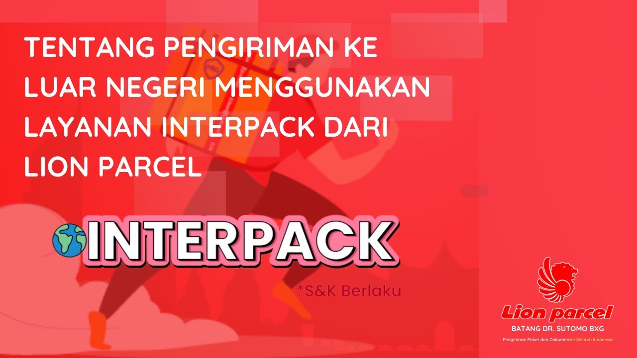 Tentang Pengiriman ke Luar Negeri Menggunakan Layanan INTERPACK dari Lion Parcel