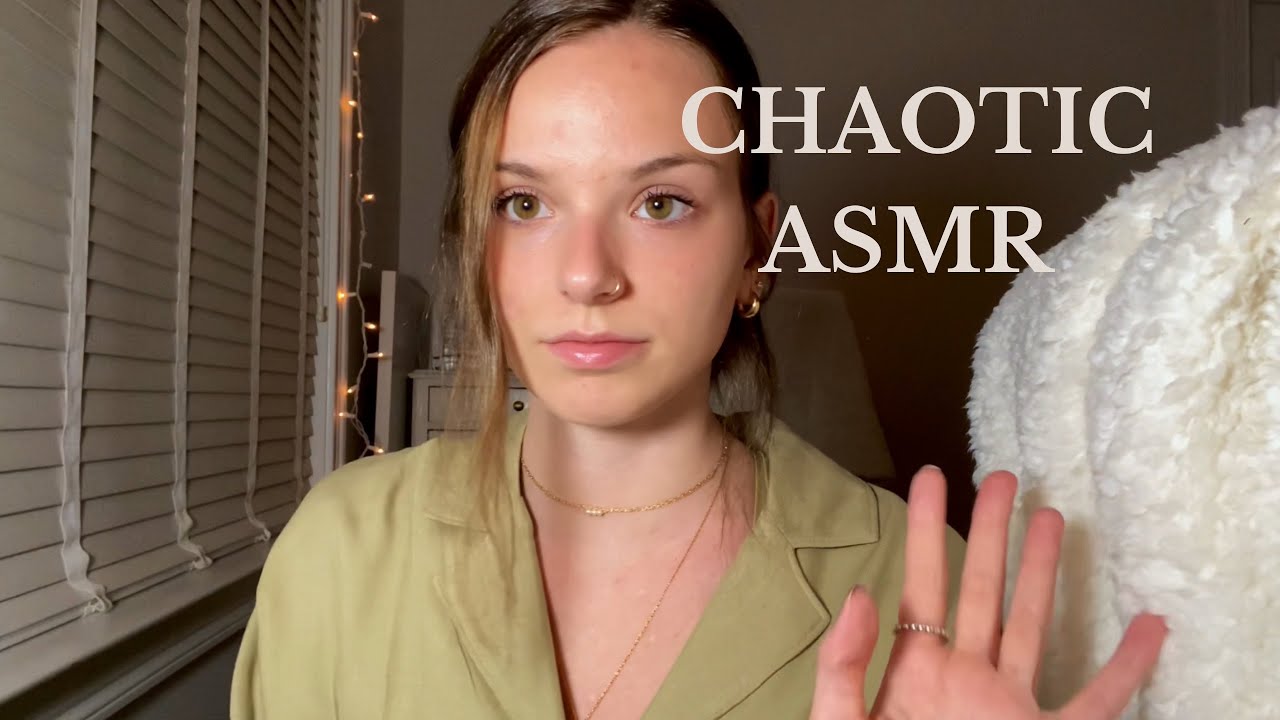 Unpredictable, Chaotic & Slightly Aggressive ASMR
