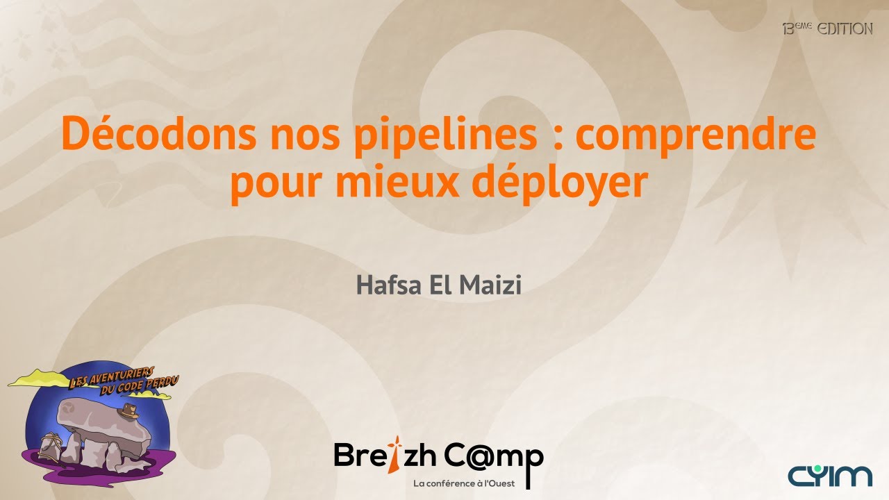 Décodons nos pipelines : comprendre pour mieux déployer - Hafsa El Maizi