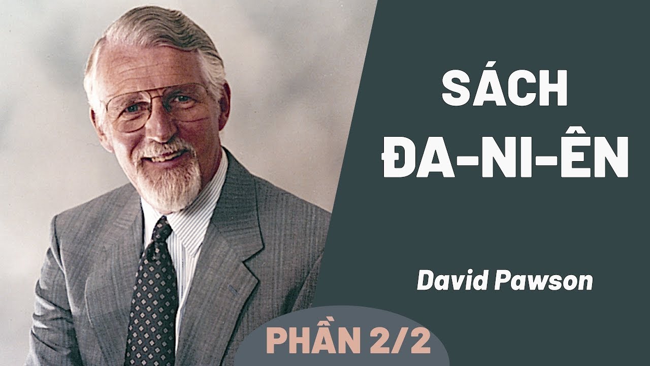 Sách Đa-ni-ên | David Pawson (Phần 2/2)