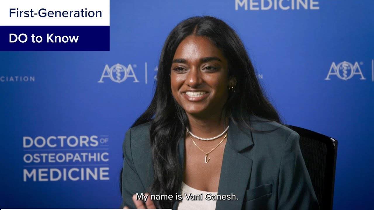 First Generation DO to Know, Vani Ganesh, OMS III