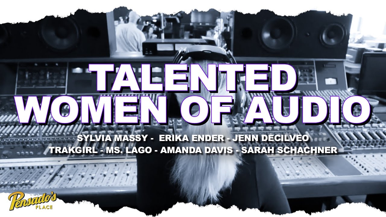 Talented Women of Audio - Pensado's Place #456