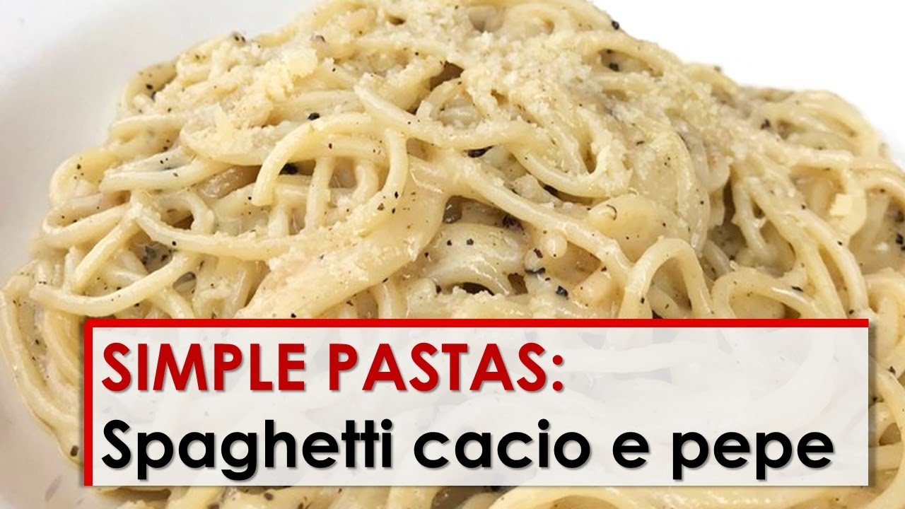 Simple Pastas: Spaghetti Cacio e Pepe