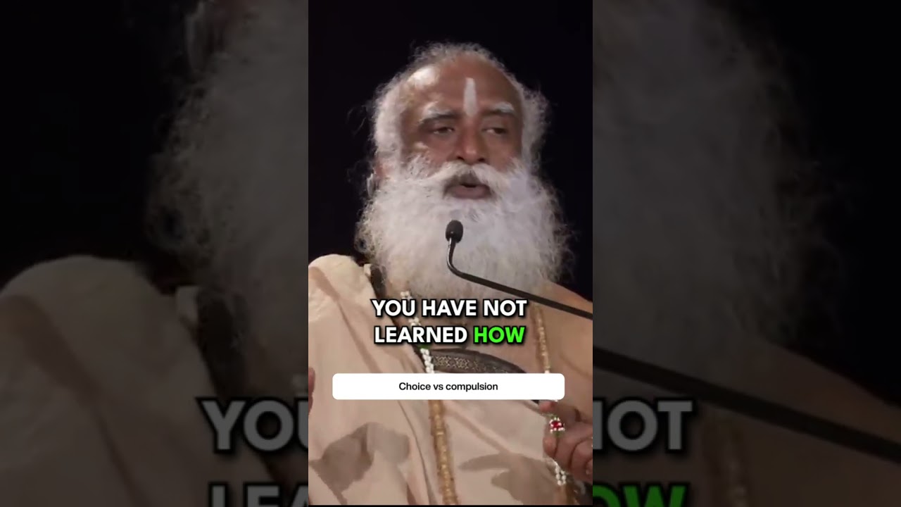 Choice Vs Compulsion | Sadhguru #youtubeshorts #viral #shorts