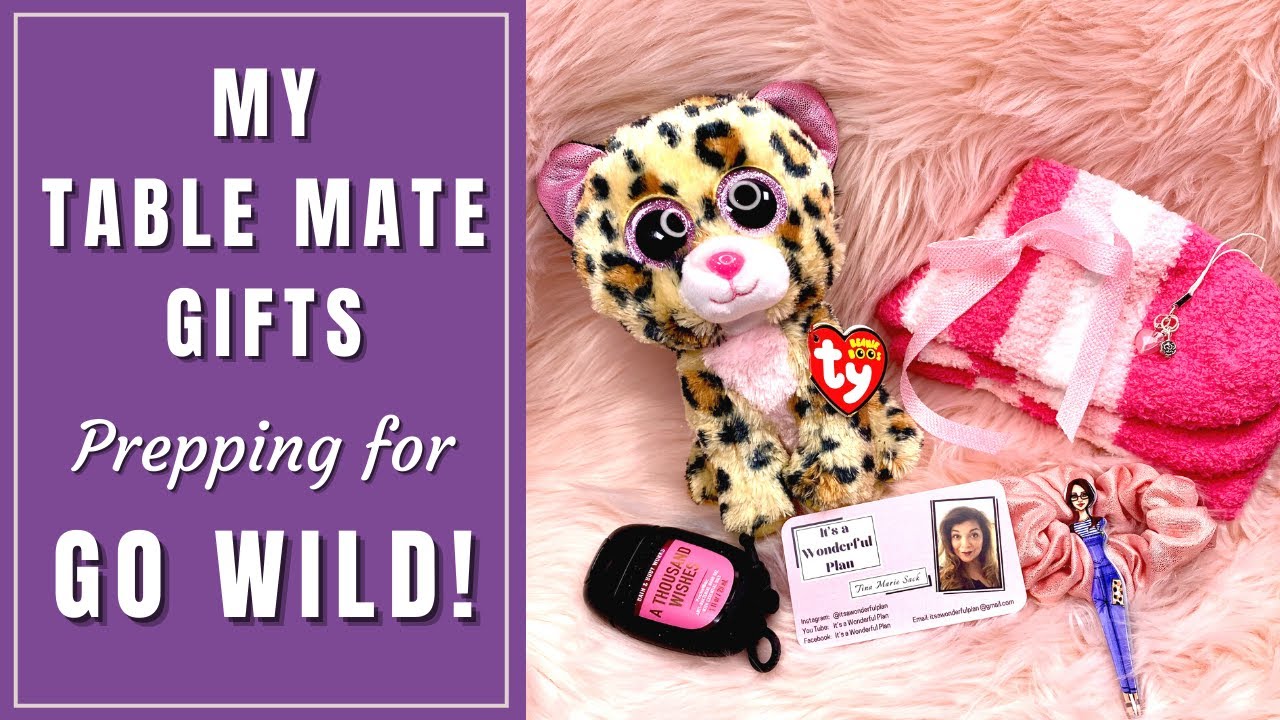 MY TABLE MATE GIFTS / PREPPING FOR GO WILD!
