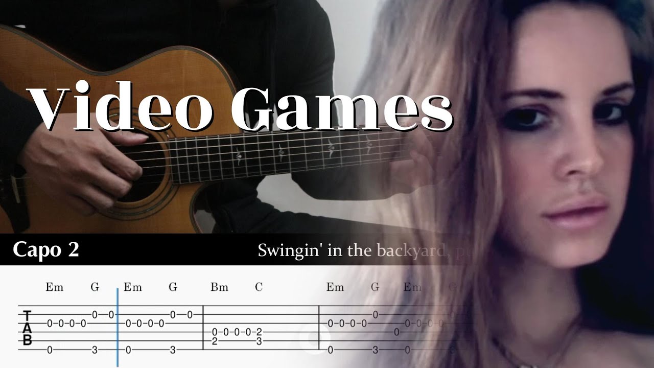 Video Games - Lana Del Rey - Fingerstyle Guitar TAB Chords