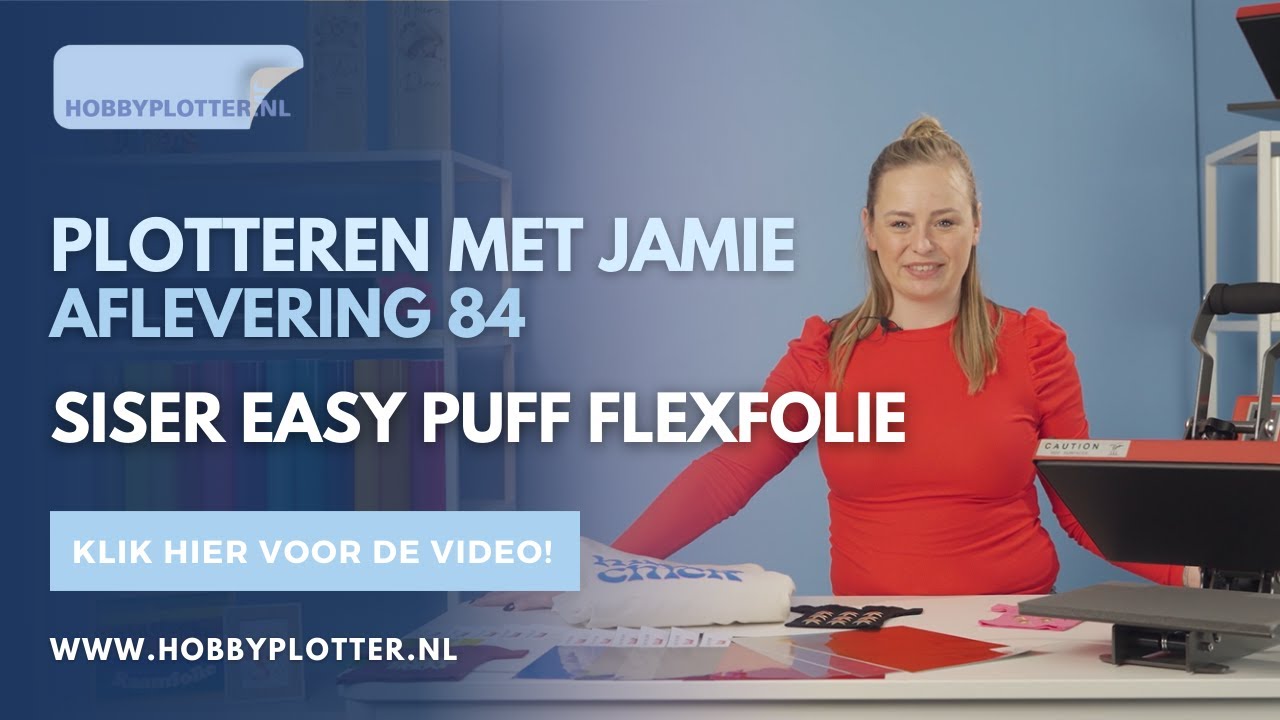 Plotteren met Jamie - Aflevering 84 -  Hoe gebruik je de nieuwe Siser Easy Puff flexfolie?