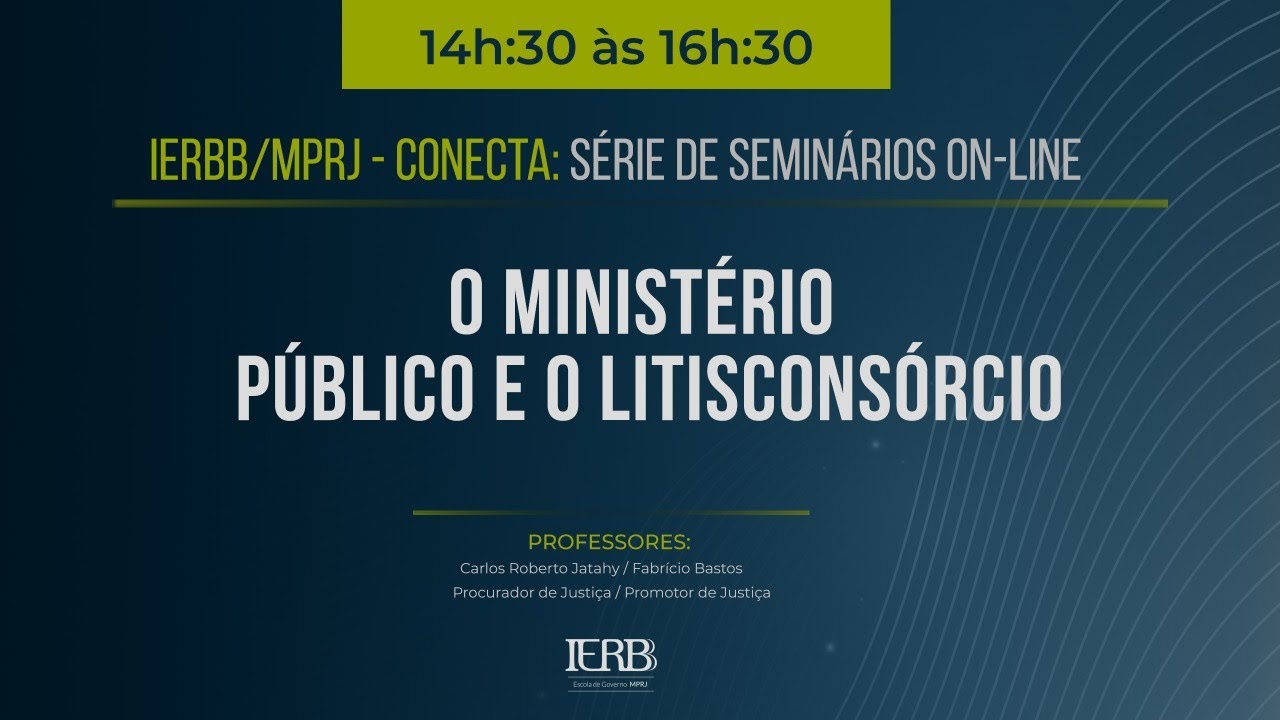 IERBB/MPRJ CONECTA - O Minist&eacute;rio P&uacute;blico e o Litiscons&oacute;rcio