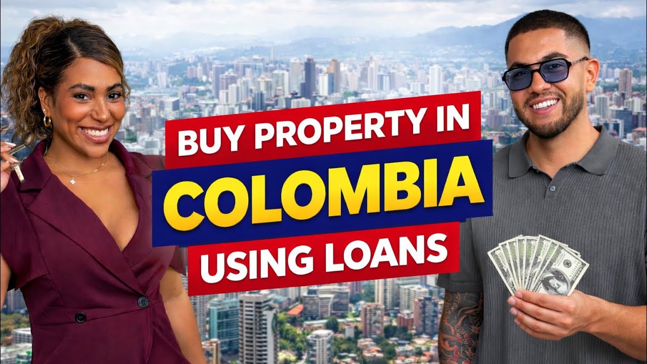 Buy Real Estate in Colombia With a Loan (Step-by-Step Process + Benefits)