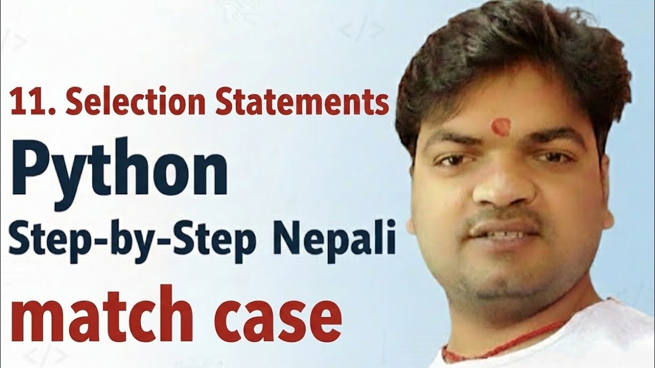 11. Selection || match case in python in details 
