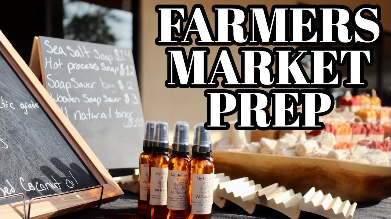 Farmers Market Prep ~ as a soap vendor