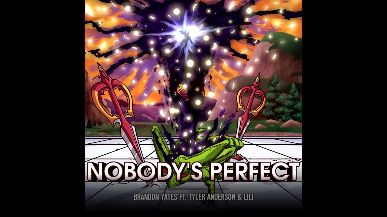 (Cell vs Xion) [Dragon Ball vs Kingdom Hearts] - Nobody's Perfect - Vocal ft. Lili & Tyler Anderson