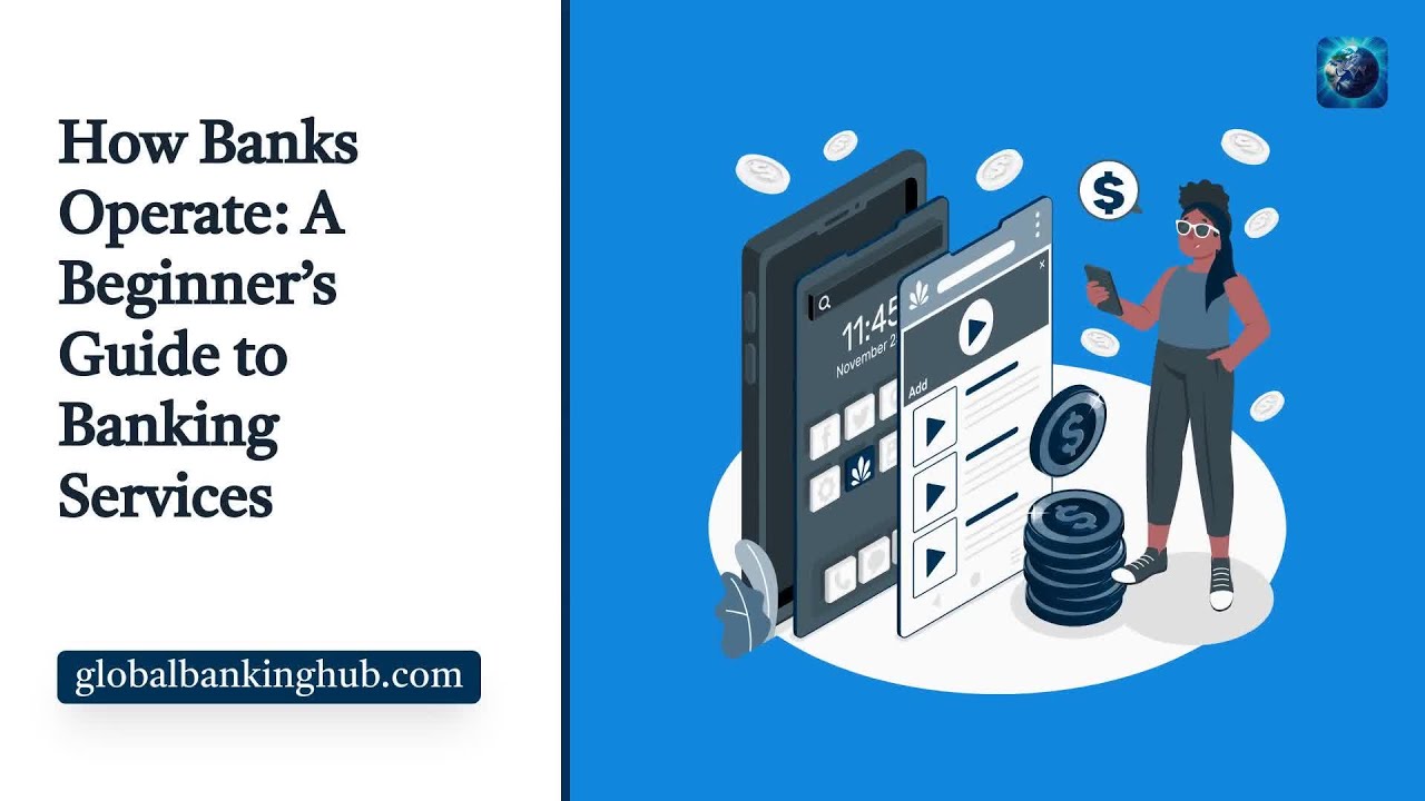 How Banks Operate: A Beginner&rsquo;s Guide to Banking Services