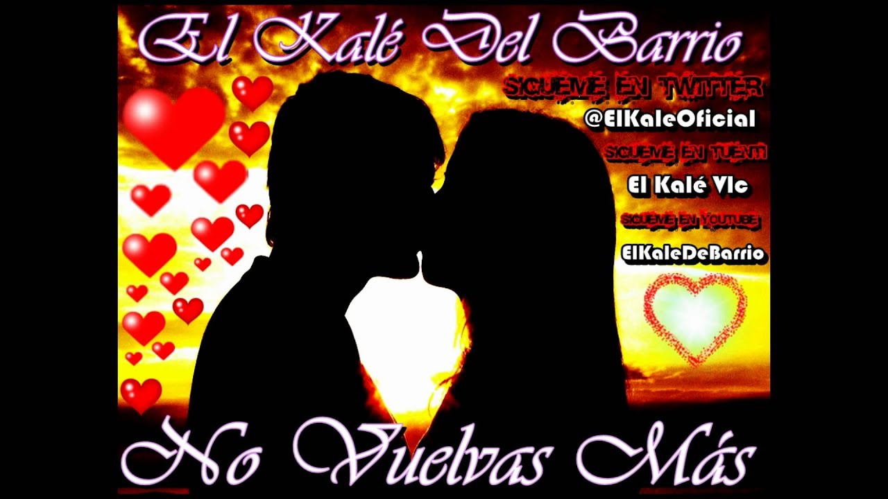 El Kal&eacute; - No Vuelvas M&aacute;s