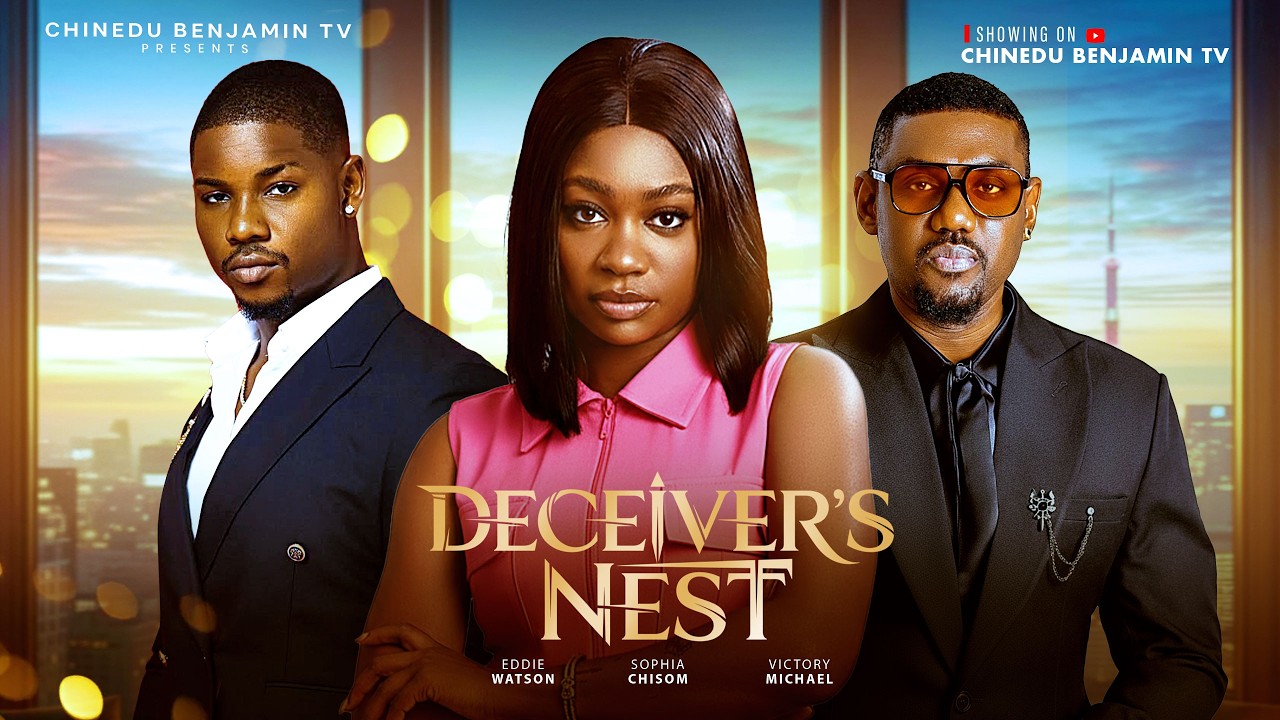 DECEIVER'S NEST | EDDIE WATSON, SOPHIA CHISOM, VICTORY MICHAEL | Latest Nigerian Full Movies 2026