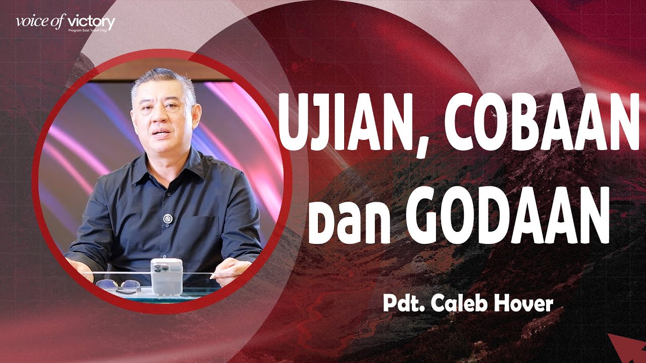 Voice Of Victory - Ujian, Cobaan, dan Godaan - Pdt. Caleb Hover