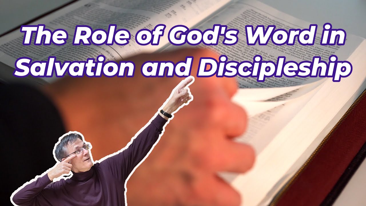 The Role of God's Word (Bible) in Salvation and Discipleship - Bob Wilkin