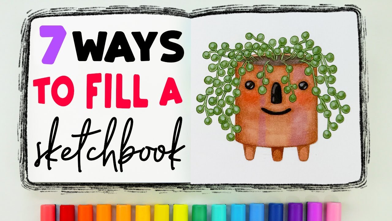 7 VIBRANT Ways to Fill Your Sketchbook *Includes Drawing AND Painting Ideas*