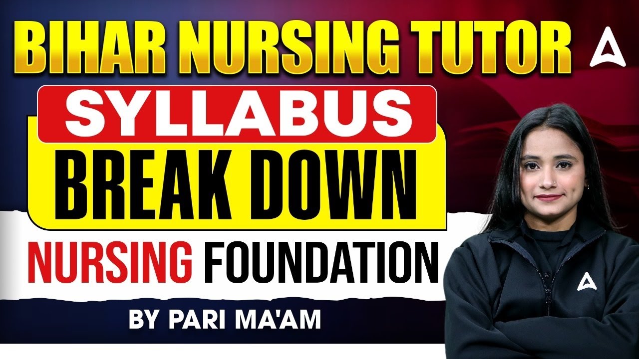 Bihar Nursing Tutor Syllabus 2025 | Nursing Foundation Breakdown | BTSC Nursing Tutor | By Pari Mam