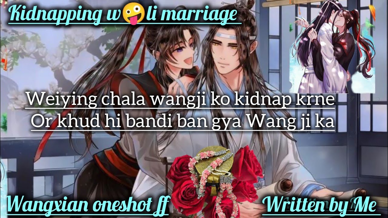 oneshot//kidnapping w 🤪 li marriage#wangxian@indianfujoshi2 @roseff3831