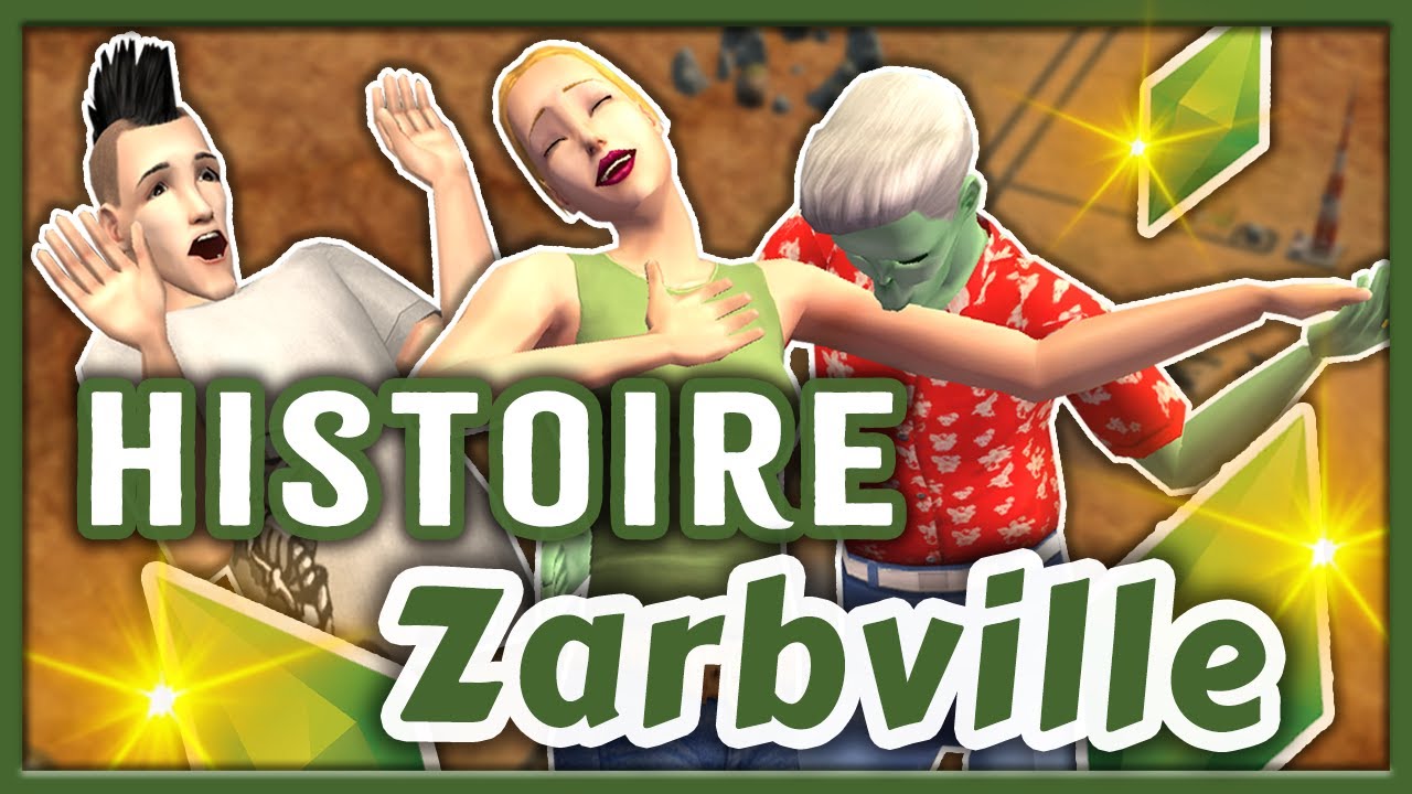 Zarbville, comment y jouer ?! (Histoires, Ev&eacute;nements Script&eacute;s) I Les Sims 2