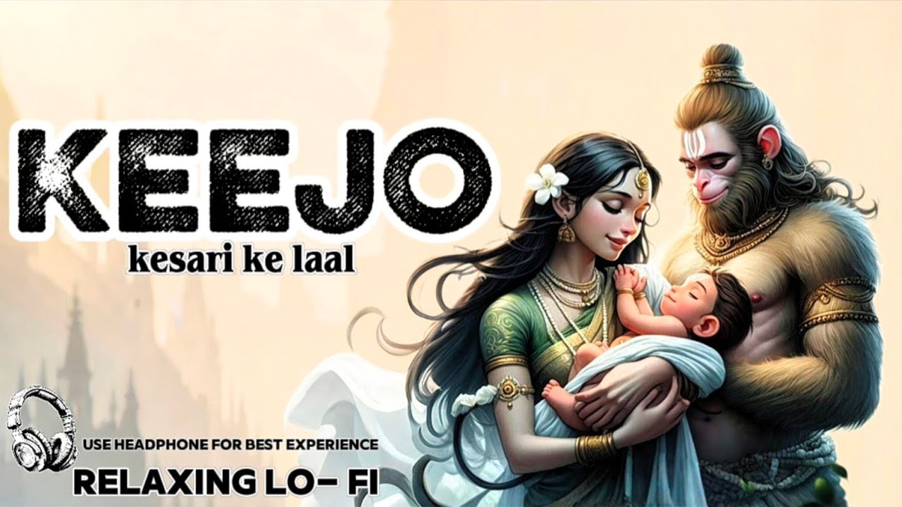 Keejo Kesari Ke Laal || Relaxing Lo- FI New Version || कीजो केसरी के लाल || 2026s Lo- fi Song