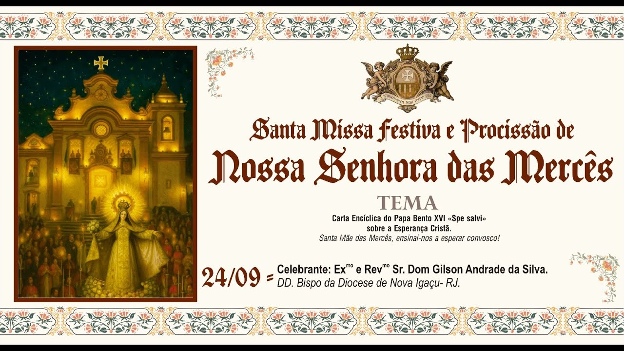 MISSA FESTIVA  E PROCISSÃO EM HONRA A NOSSA SENHORA DAS MERCÊS  24/09/2025