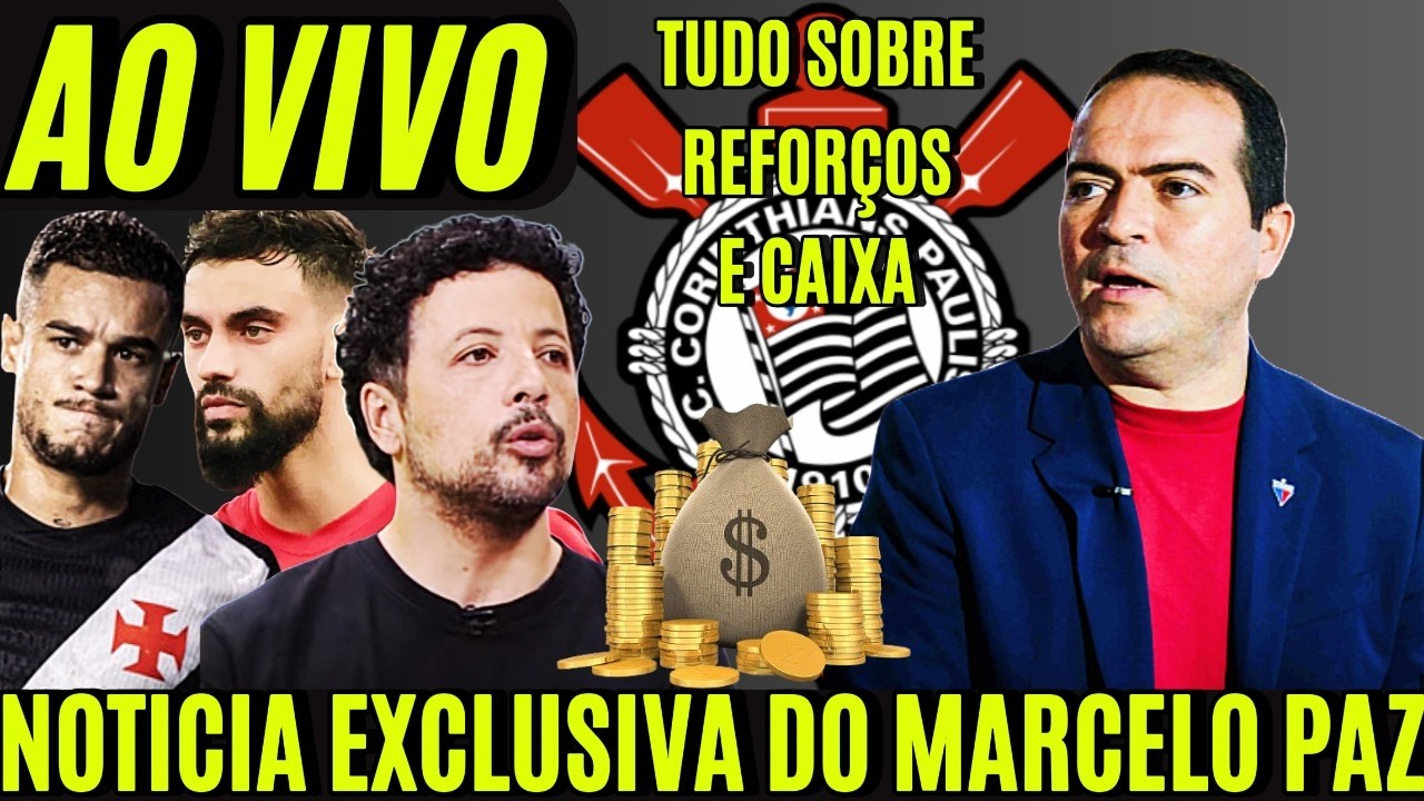 MARCELO PAZ AO VIVO  INFORMAÇÃO IMPORTANTES DO CORINTHIANS SOBRE  RENOVAÇÃO,REFORÇOS E FAZER CAIXA.