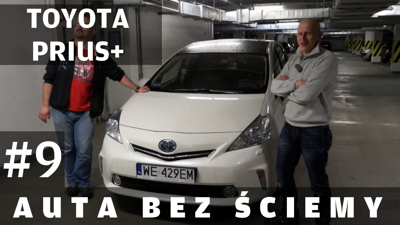 Auta bez ściemy #9 - Toyota Prius+
