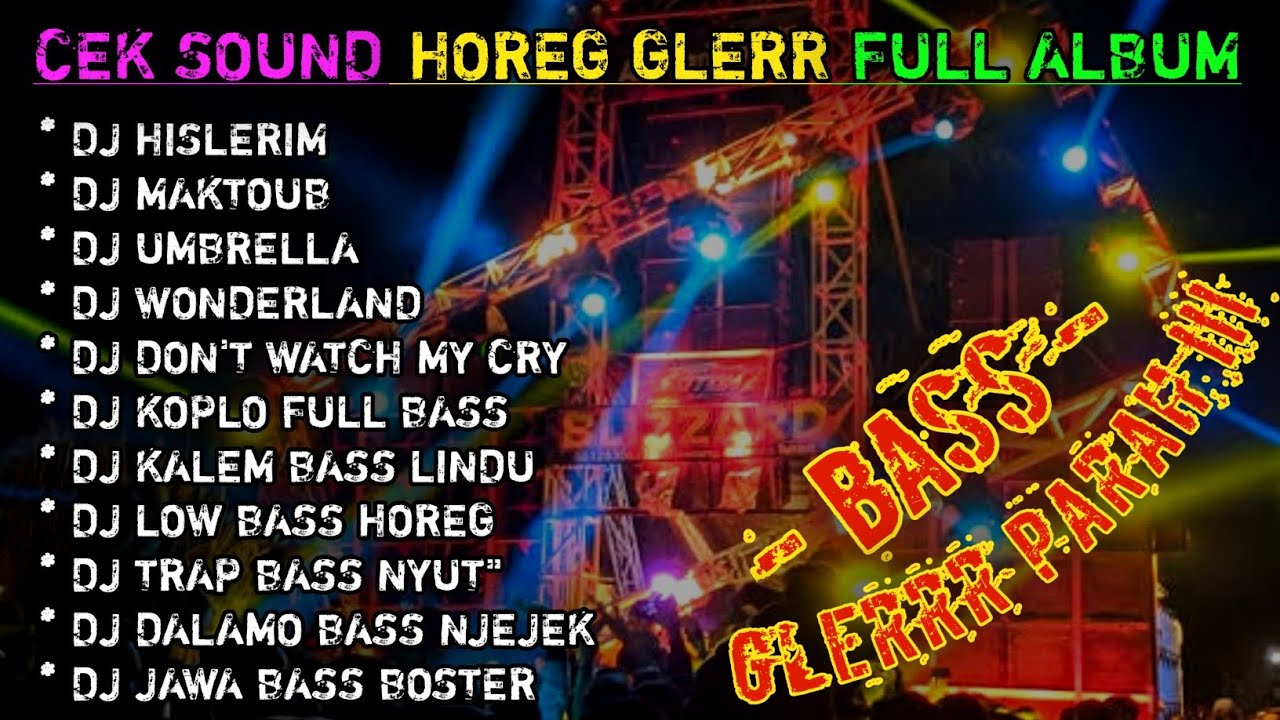 DJ Cek Sound Horeg full album Glerrr - Cek sound terbaru - Hislerim - maktoub - bass boster