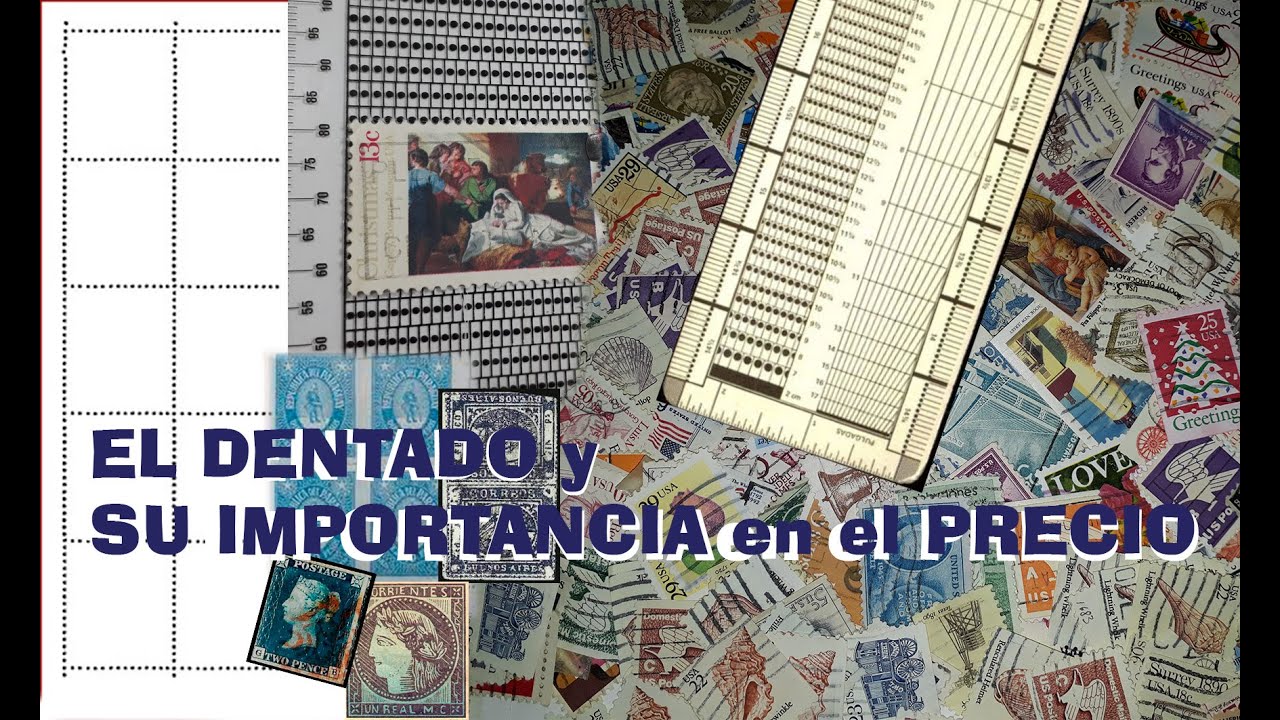 El Dentado y la importancia en el valor de nuestros sellos postales.
