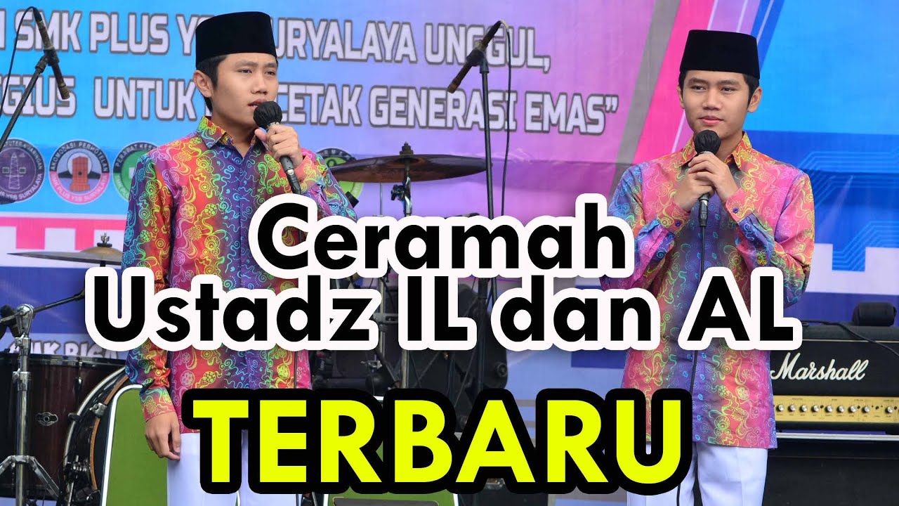 Ceramah Ustadz IL dan AL Terbaru