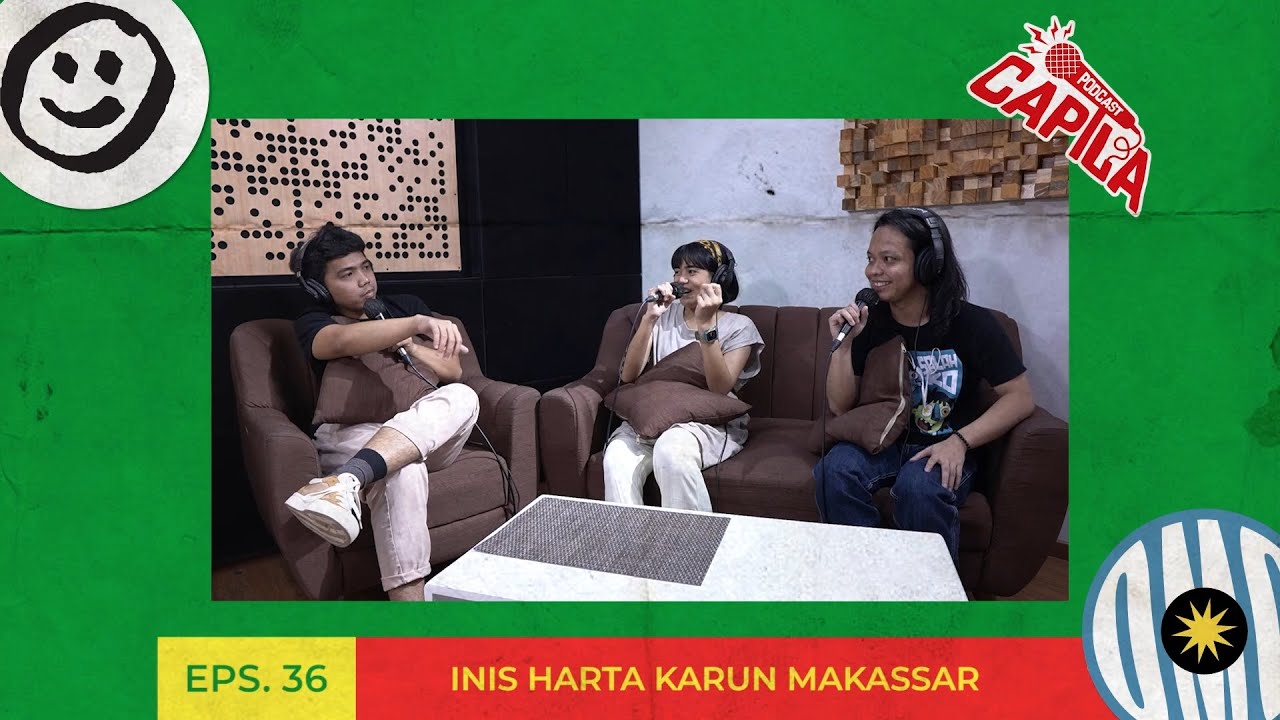 INIS HARTA KARUN MAKASSAR | PODCAST CAPILA EPS. 36