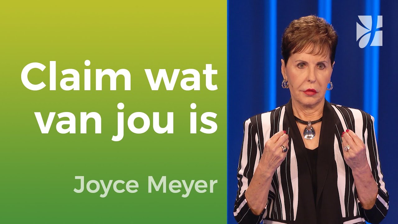 Claim wat van jou is &ndash; leef uit Gods beloften &ndash; Joyce Meyer &ndash; Geloof in de praktijk 🎁🔥