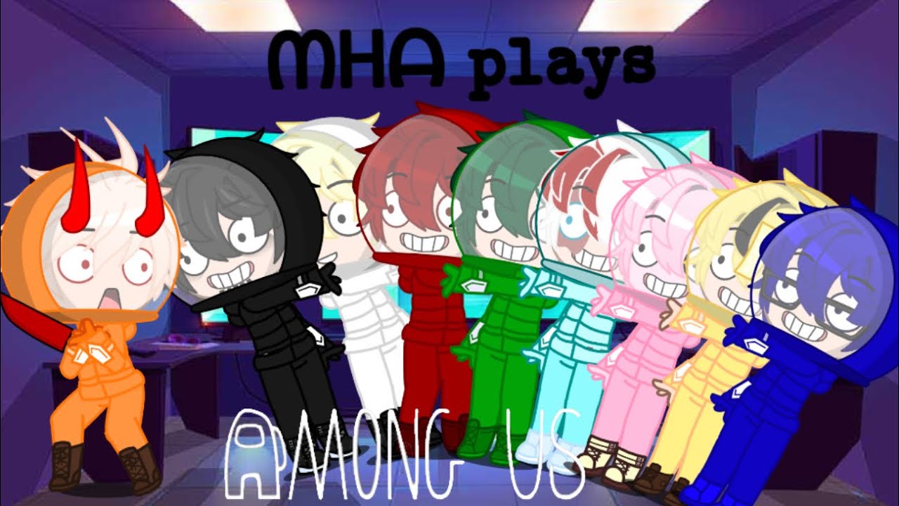 || “Mha Plays Among Us!” || My Hero Academia || Gacha Life || {cløudcream} ||