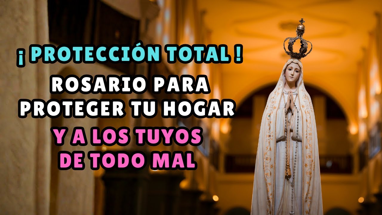 ¡PROTECCIÓN TOTAL! ROSARIO PARA PROTEGER TU HOGAR Y A LOS TUYOS DE TODO MAL (¡ESCUDO DIVINO!)