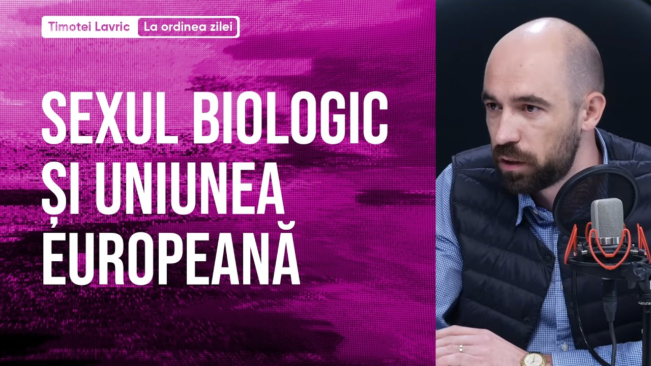 Sexul biologic și Uniunea Europeană - La ordinea zilei - 17 Marrtie 2026