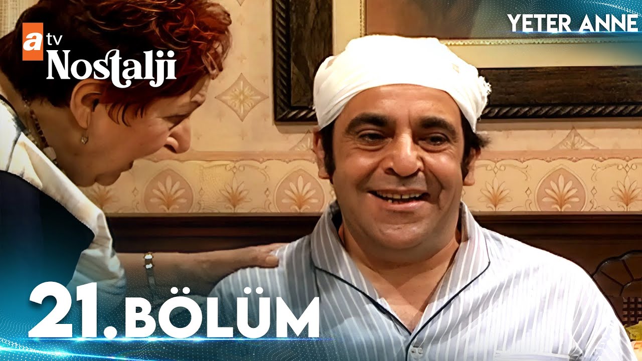 Yeter Anne 21. Bölüm